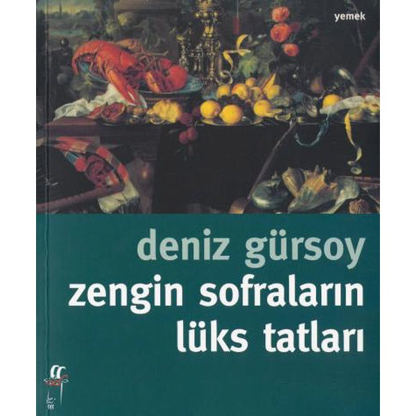 Zengin Sofraların Lüks Tatları | Oğlak Yayıncılık (İnce Kapak)