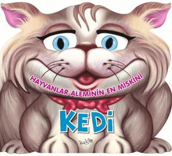 Hayvanlar Aleminin En Miskini : Kedi | Kukla Yayınları (Ciltsiz)