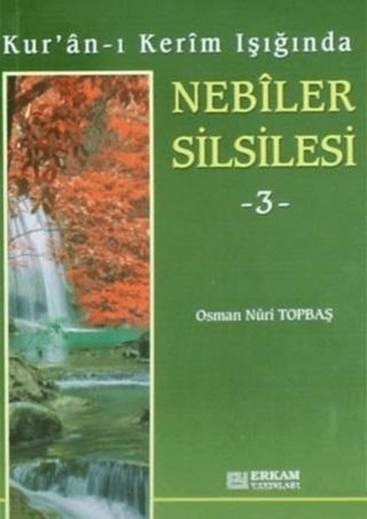 Kur'an-ı Kerim Işığında Nebiler Silsilesi - 3
