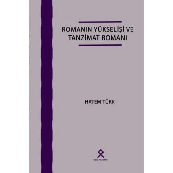Romanın Yükselişi ve Tanzimat Romanı | Hars Akademi Yayınları (İnce Kapak)
