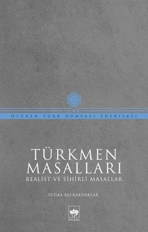 Türkmen Masalları - Realist ve Sihirli Masallar | Ötüken Neşriyat Yayınları