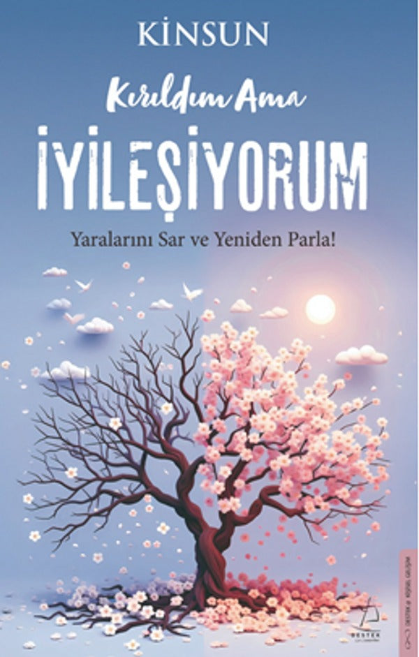 Kırıldım Ama İyileşiyorum | Destek Yayınları (İnce Kapak)