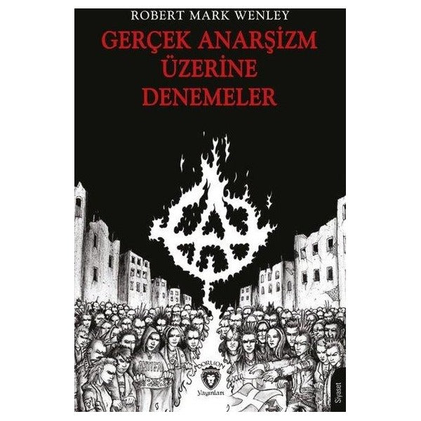 Gerçek Anarşizm Üzerine Denemeler | Dorlion Yayınları (Ciltsiz)