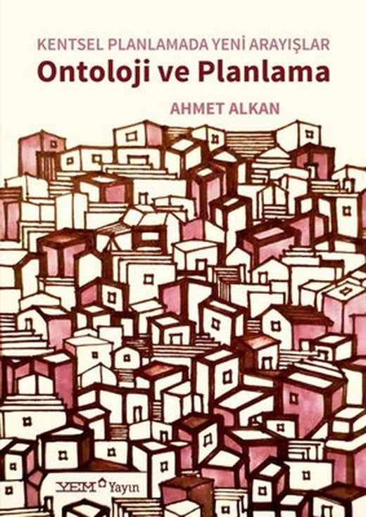 Ontoloji ve Planlama - Kentsel Planlamada Yeni Arayışlar | YEM Yayın
