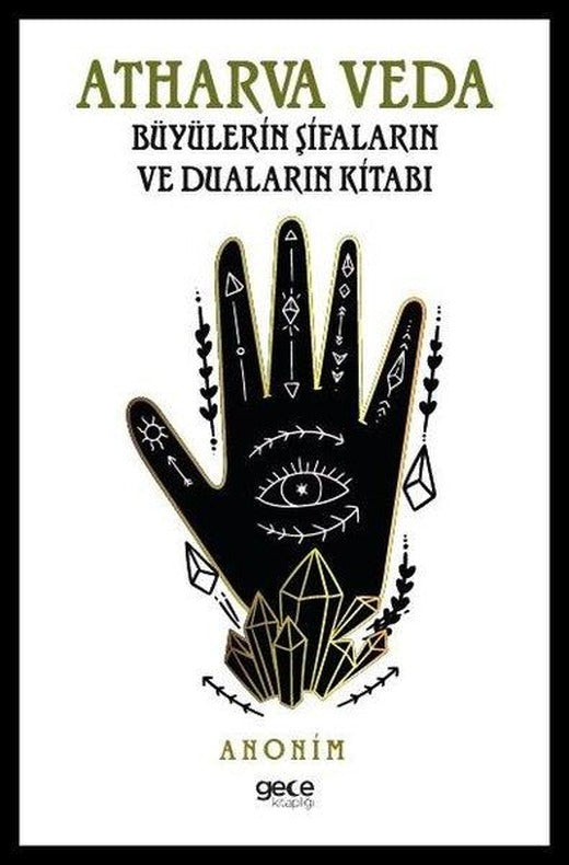 Atharva Veda - Büyülerin Şifaların ve Duaların Kitabı | Gece Kitaplığı (İnce Kapak)