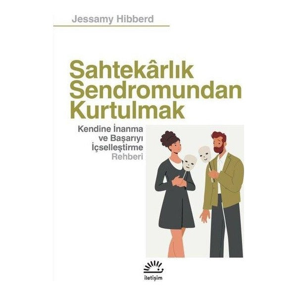 Sahtekarlık Sendromundan Kurtulmak - Kendine İnanma ve Başarıyı İçselleştirme Rehberi | İletişim Yayınları (İnce Kapak )