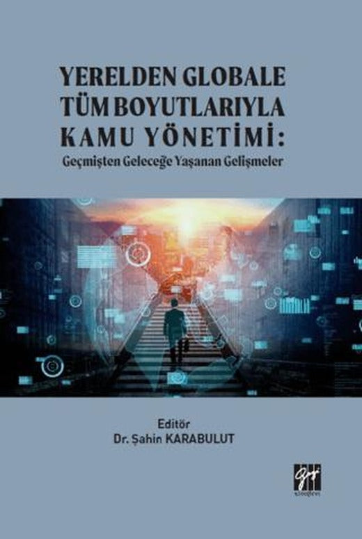 Yerelden Globale Tüm Boyutlarıyla Kamu Yönetimi