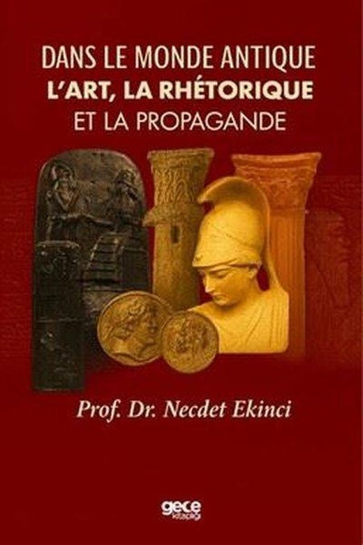 Dans Le Monde Antique L'art La Rhetorique Et La Propagande | Gece Kitaplığı (İnce Kapak)