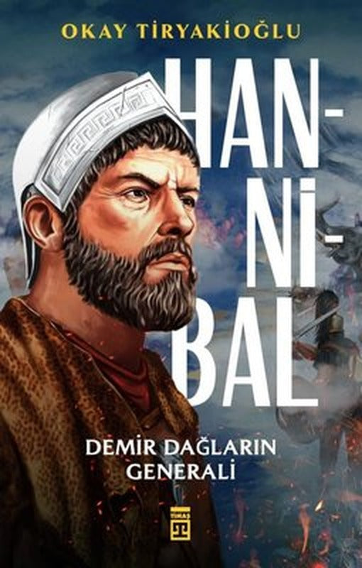 Hannibal - Demir Dağların Generali | Timaş Yayınları