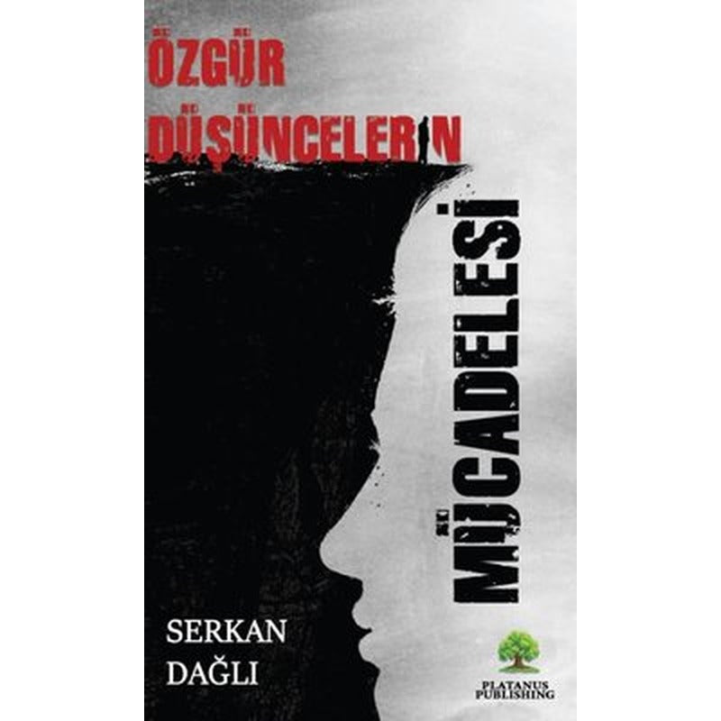 Özgür Düşüncelerin Mücadelesi | Platanus Publishing