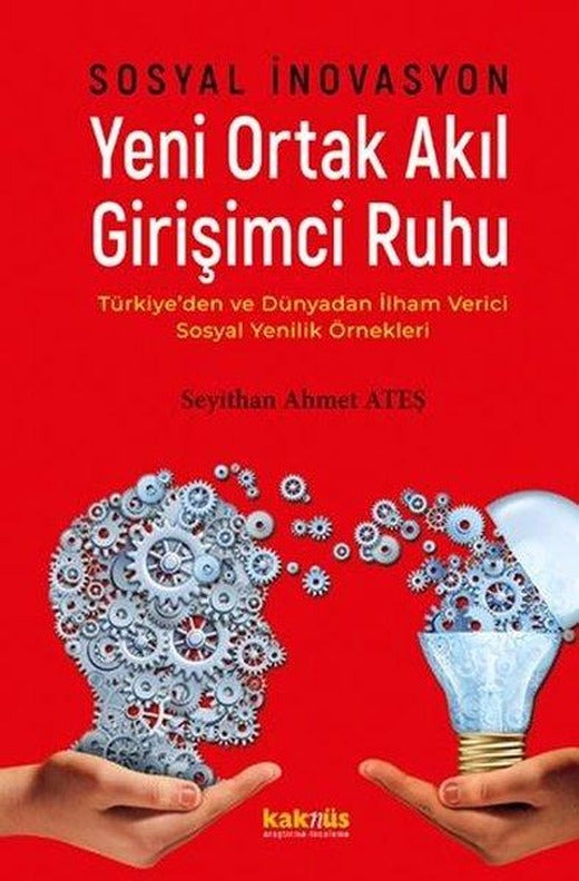 Sosyal İnovasyon - Yeni Ortak Akıl Girişimci Ruhu | Kaknüs Yayınları (İnce Kapak)
