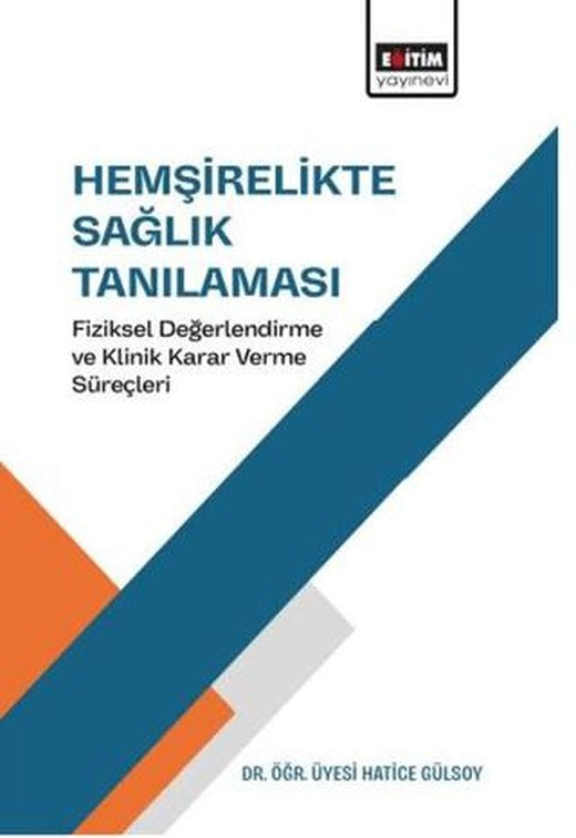 Hemşirelikte Sağlık Tanılaması | Eğitim Yayınevi - Bilimsel Eserler (Ciltsiz)