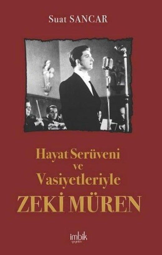 Hayat Serüveni ve Vasiyetleriyle Zeki Müren | İmbik Yayınları (İnce Kapak)