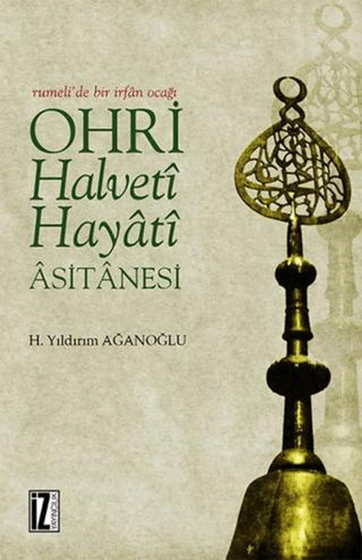 Ohri Halveti Hayati Asitanesi | İz Yayıncılık (Ciltsiz)