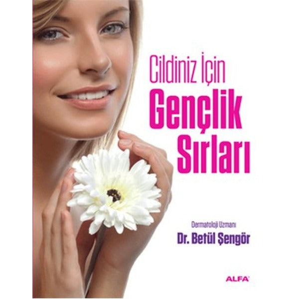Cildiniz İçin Gençlik Sırları | Alfa Yayınları
