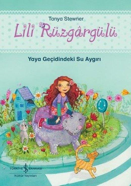 Lili Rüzgargülü - Yaya Geçidindeki Su Aygırı | İş Bankası Kültür Yayınları (İnce Kapak)