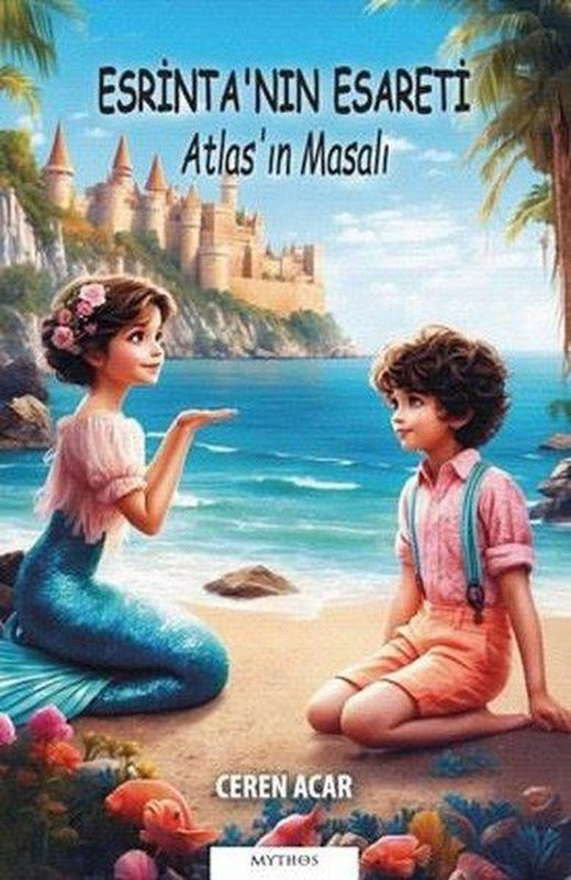 Esrinta'nın Esareti - Atlas'ın Masalı | Mythos Kitap (İnce Kapak)