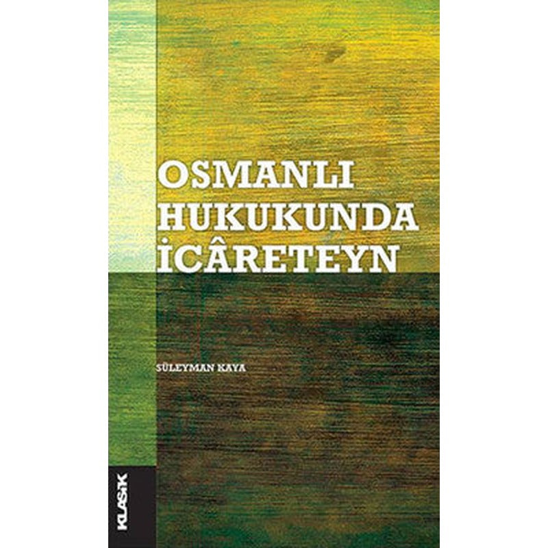 Osmanlı Hukukunda İcareteyn | Klasik Yayınları