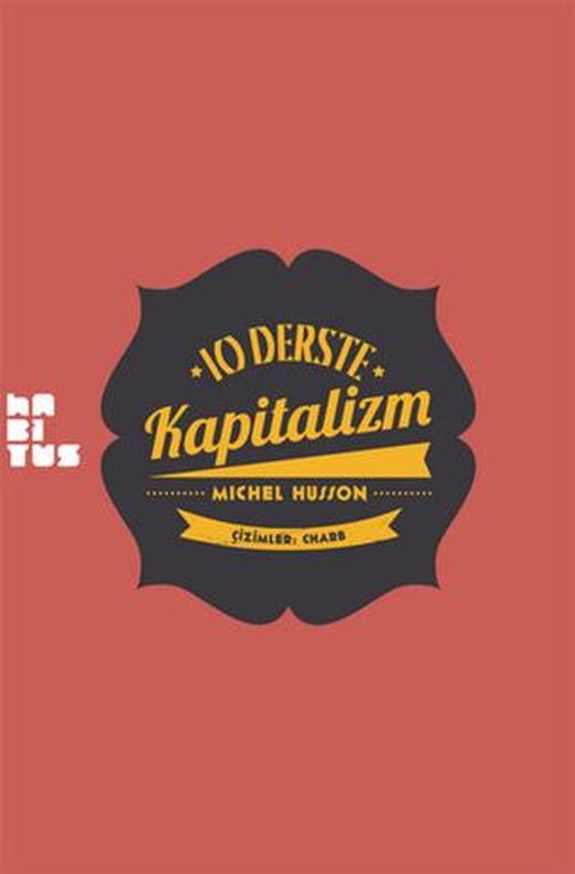 10 Derste Kapitalizm: Resimli Küçük Heterodoks İktisat Dersi