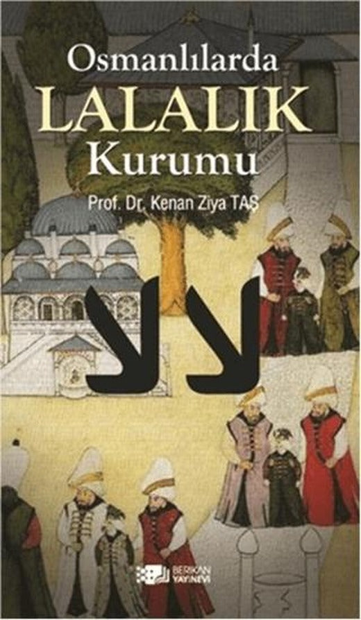 Osmanlılarda Lalalık Kurumu | Berikan Yayınevi (Ciltsiz)