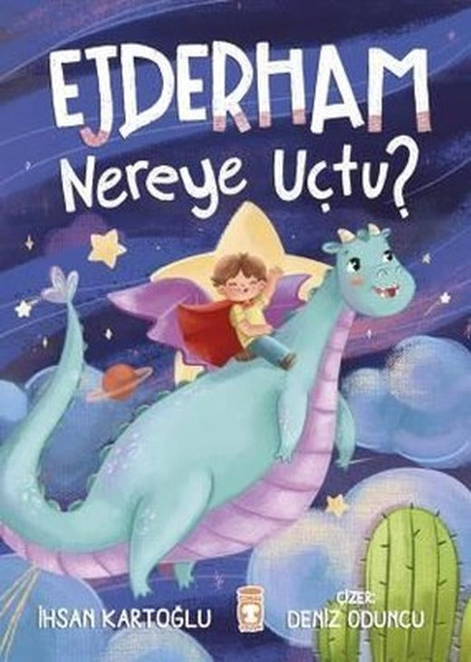 Ejderham Nereye Uçtu? | Timaş Çocuk (İnce Kapak)