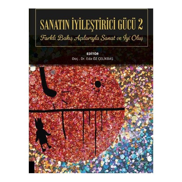 Sanatın İyileştirici Gücü 2 | Akademisyen Kitabevi (Ciltsiz)