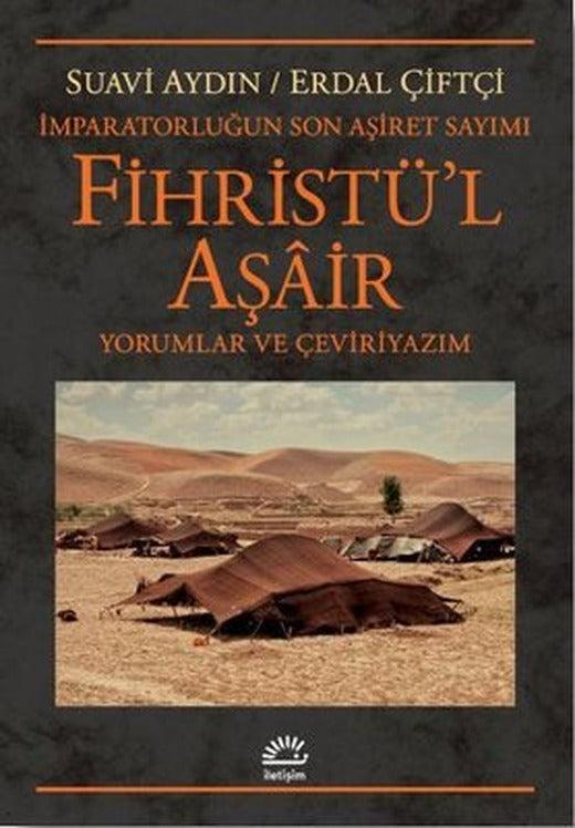 Fihristü'l Aşair: İmparatorluğun Son Aşiret Sayımı - Yorumlar ve Çeviriyazım | İletişim Yayınları