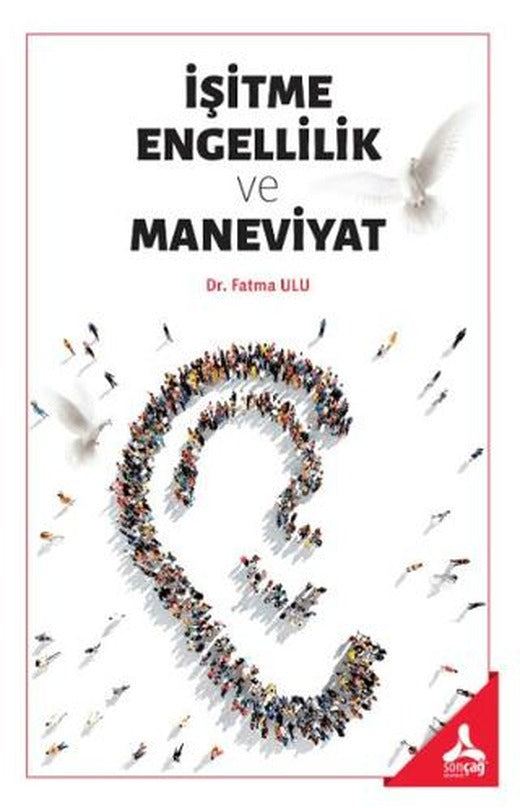 İşitme Engellilik ve Maneviyat | Sonçağ Yayınları (Ciltsiz)