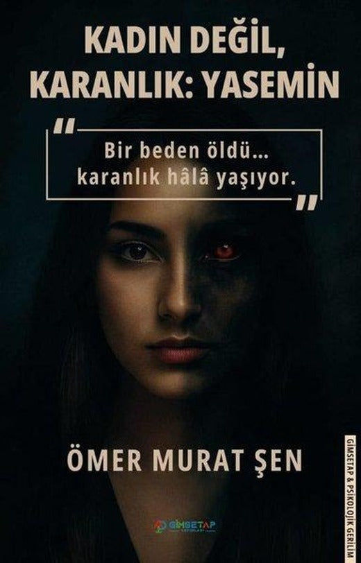 Kadın Değil Karanlık: Yasemin | Gimsetap Yayınları (İnce Kapak)