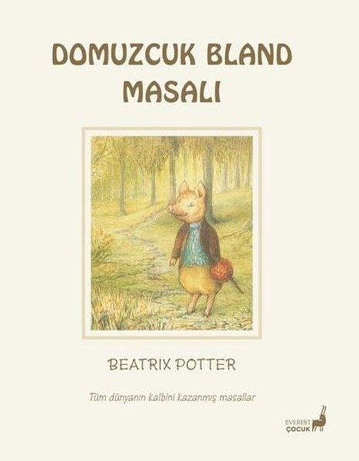 Domuzcuk Bland Masalı - Tüm Dünyanın Kalbini Kazanmış Masallar | Everest Yayınları (Cep Boy)