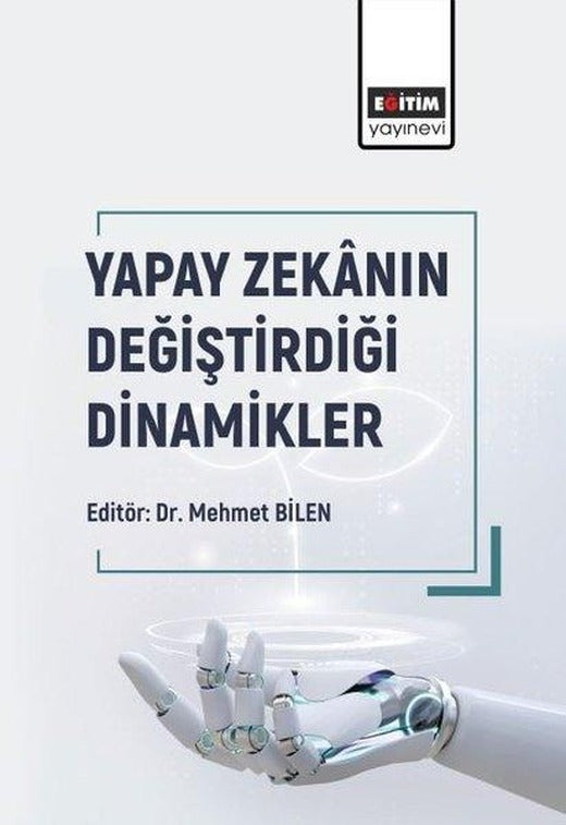 Yapay Zekanın Değiştirdiği Dinamikler | Eğitim Yayınevi (İnce Kapak)