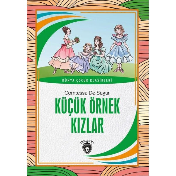 Küçük Örnek Kızlar - Dünya Çocuk Klasikleri | Dorlion Yayınevi