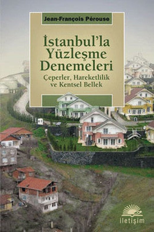 İstanbul'la Yüzleşme Denemeleri | İletişim Yayınları