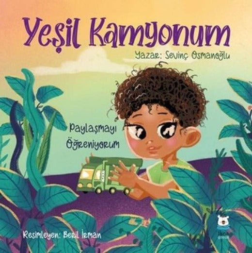 Yeşil Kamyonum - Paylaşmayı Öğreniyorum | Luna Yayınları