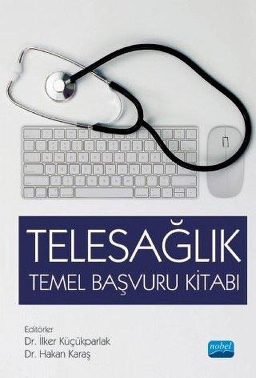 Telesağlık - Temel Başvuru Kitabı | Nobel Akademik Yayıncılık (İnce Kapak)