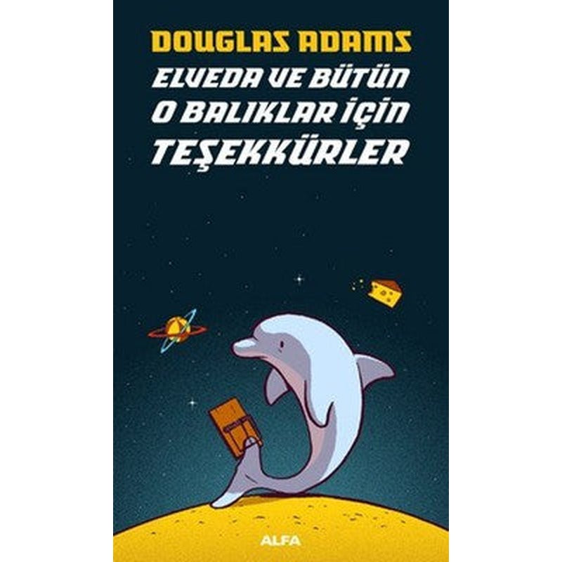 Elveda ve Bütün O Balıklar İçin Teşekkürler | Alfa Yayınları