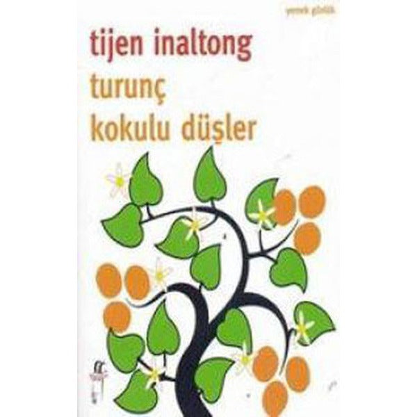 Turunç Kokulu Düşler | Oğlak Yayıncılık (İnce Kapak)