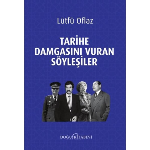 Tarihe Damgasını Vuran Söyleşiler