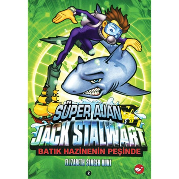 Süper Ajan Jack Stalwart 2- Batık Hazinenin Sırrı | Beyaz Balina Yayınları