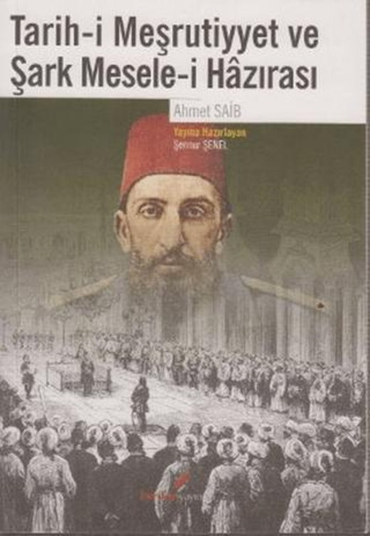 Tarih-i Meşrutiyyet ve Şark Mesele-i Hazırası | Berikan Yayınevi (Ciltsiz)