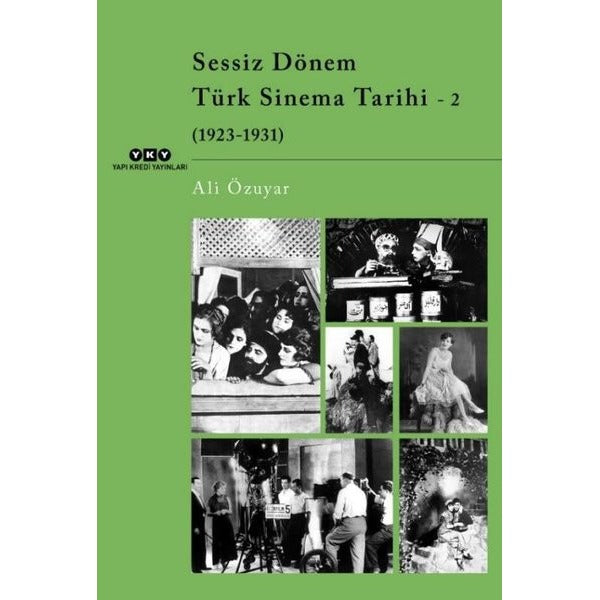 Sessiz Dönem Türk Sinema Tarihi 2: 1923-1931 | Yapı Kredi Yayınları (İnce Kapak)