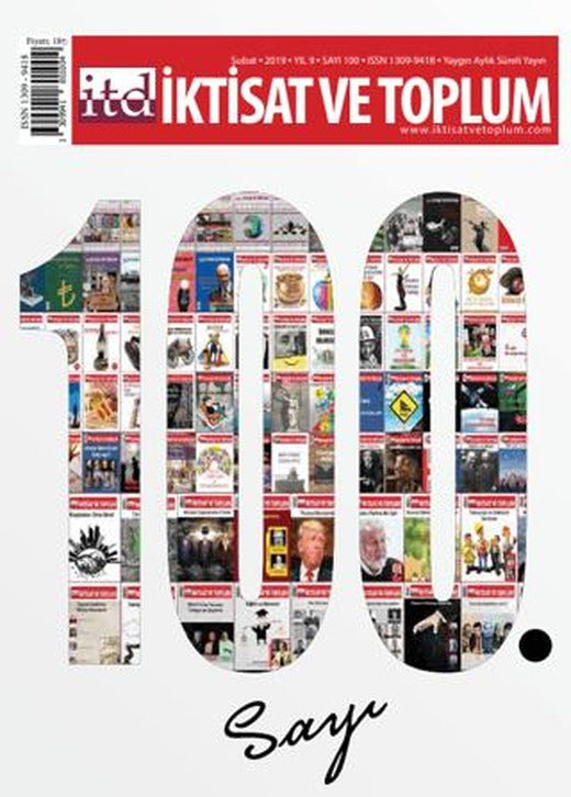 İktisat ve Toplum Dergisi Sayı: 100 Şubat 2019 | İktisat ve Toplum Dergisi (Ciltsiz)