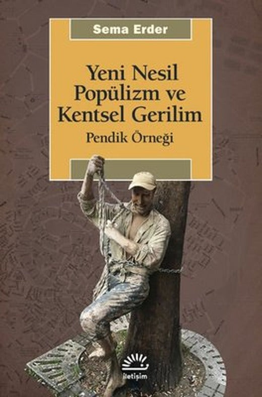 Yeni Nesil Popülizm ve Kentsel Gerilim: Pendik Örneği | İletişim Yayınları