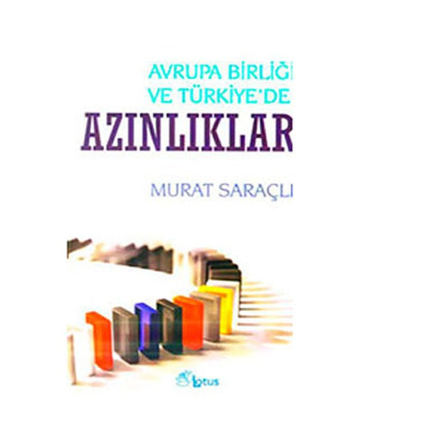 Avrupa Birliği ve Türkiye’de Azınlıklar | Lotus Yayın Grubu (Ciltsiz)