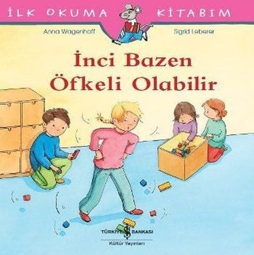 İnci Bazen Öfkeli Olabillir-İlk Okuma Kitabım | İş Bankası Kültür Yayınları
