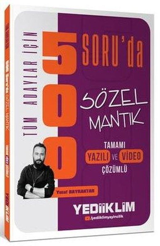 Tüm Adaylar İçin 500 Soru'da Tamamı Hem Video Çözümlü Hem Yazılı Çözümlü Sözel Mantık Soru Bankası | Yediiklim Yayınları (İnce Kapak)
