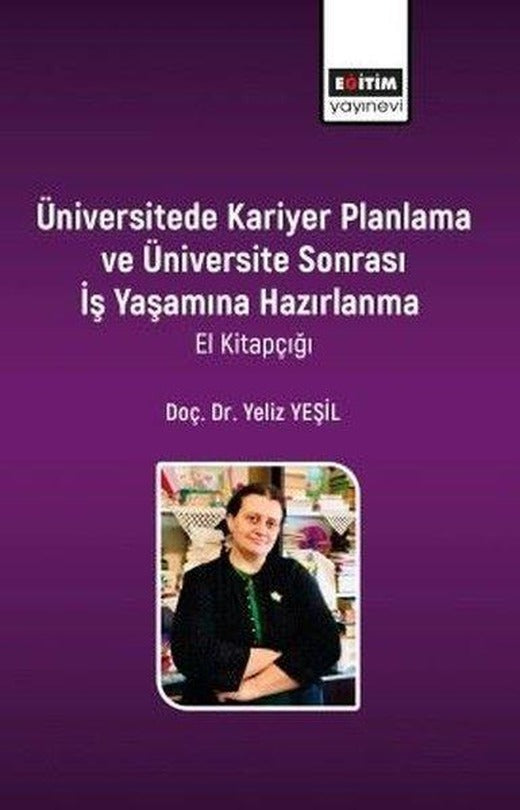 Üniversitede Kariyer Planlama Ve Üniversite Sonrası İş Yaşamına Hazırlanma  -El Kitapçığı | Eğitim Yayınevi (İnce Kapak)