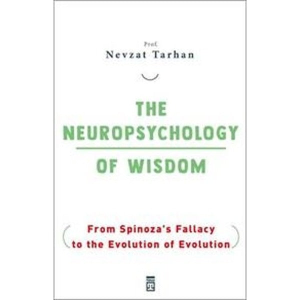 The Neuropsychology Of Wisdom - From Spinoza's Fallacy to the Evolution Of Evolution | Timaş Yayınları (İnce Kapak)