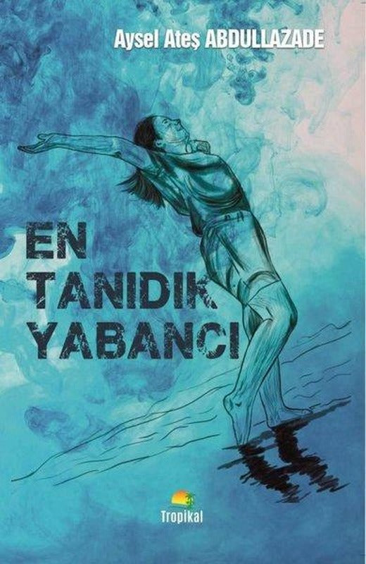 En Tanıdık Yabancı | Tropikal Kitap (İnce Kapak)