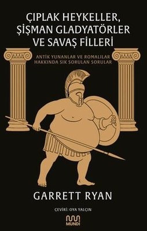 Çıplak Heykeller, Şişman Gladyatörler ve Savaş Filleri | Mundi (İnce Kapak)